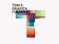 Memo: TDM5: Grafica italiana - Milano, dal 14 aprile 2012 al 24 febbraio 2013