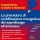 Freschi di Stampa: La procedura di certificazione energetica: dal sopralluogo all'attestato - Il sistema edificio-impianto, le prestazioni energetiche, la riqualificazione, gli onorari